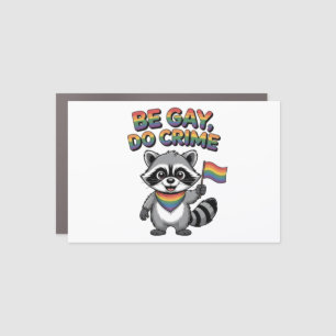 Be Gay Do Crime Funny Feral Raccoon LGBTQ Car Magnet
