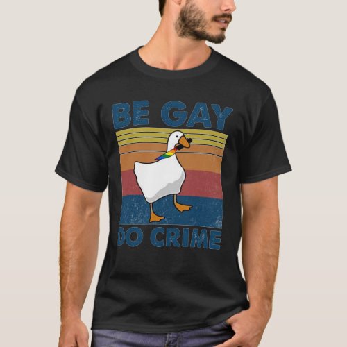 Be Gay Do Crime Goose Pride Lgbt  Classic T_Shirt