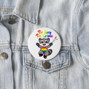 Be Gay Do Crime LGBTQ+ Pride Raccoon Button