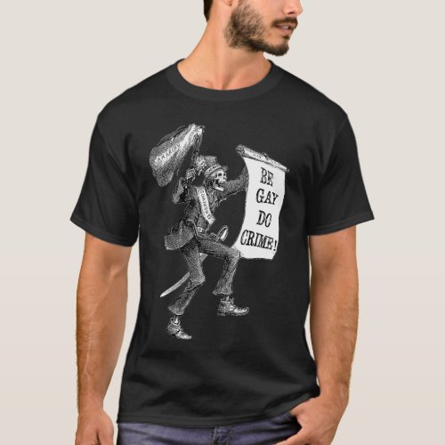 be gay do crime T_Shirt