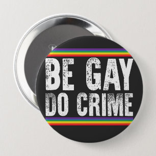 Be Gay Do Crime Vintage LGBTQ Pride Gay Button