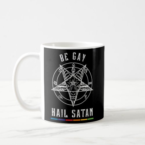 Be Gay Hail Satan Homosexual Occult Goat Head Coffee Mug