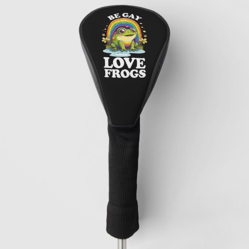 Be Gay Love Frogs Funny LGBTQ Pride Rainbow Retro Golf Head Cover