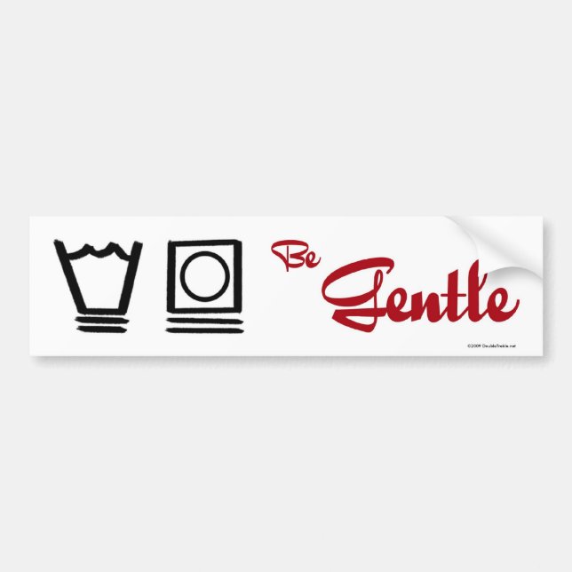 Be Gentle - bumper sticker (Front)