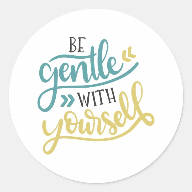 be gentle with yourself classic round sticker (Front)