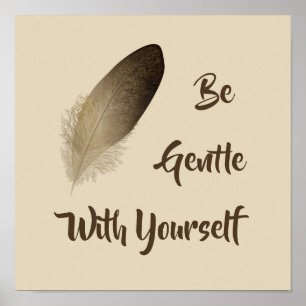"Be Gentle With Yourself" Feather Print