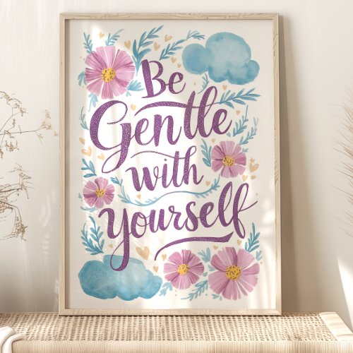 Be Gentle With Yourself Floral Self Care Art Print