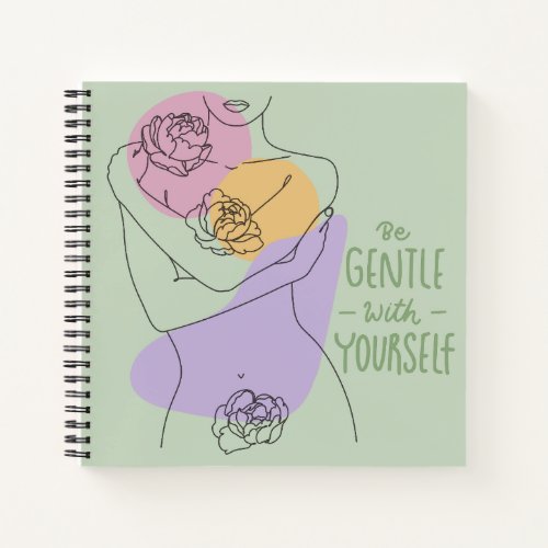 Be Gentle With Yourself _ Self Love Girl Notebook