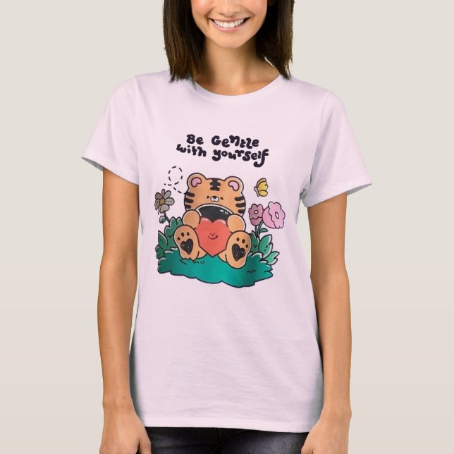 BE GENTLE WITH YOURSELF T-Shirt (Front)