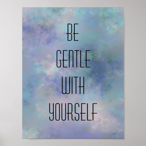 Be gentle with yourself watercolor background poster