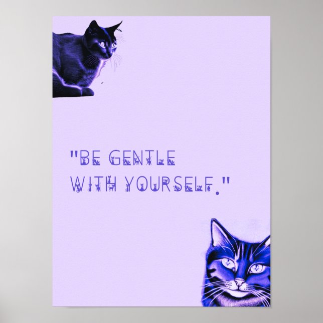 Be Gentle Yourself Cat Poster (Front)