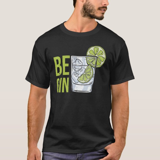Be Gin 1 T-Shirt (Front)