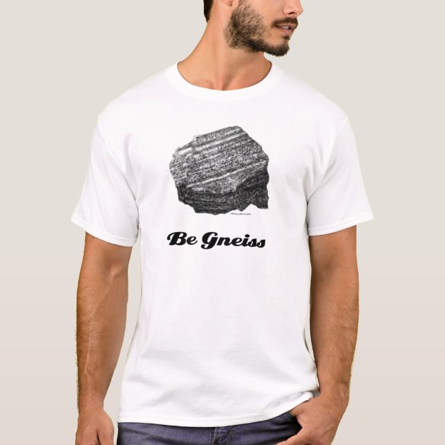 Be Gneiss t-shirt (Front)