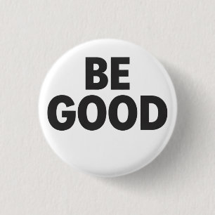 Be Good button 