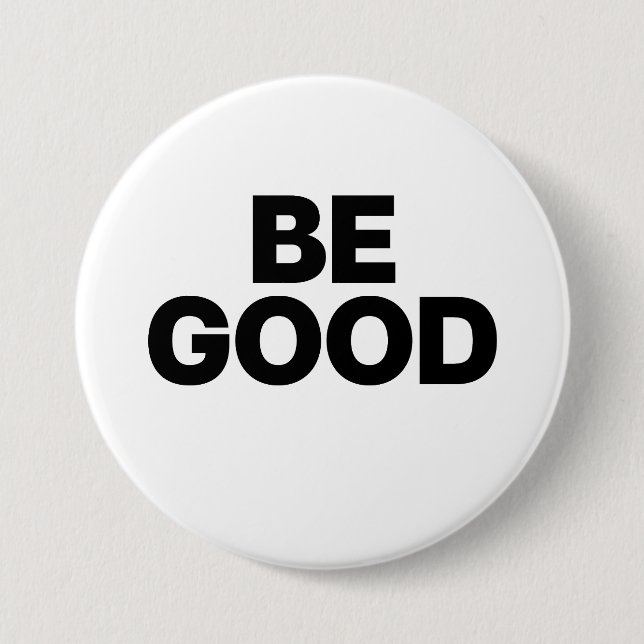 Be Good Button (Front)