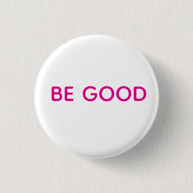 Be Good Pin (Front)