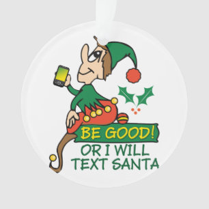 Be Good Says Christmas Elf Ornament