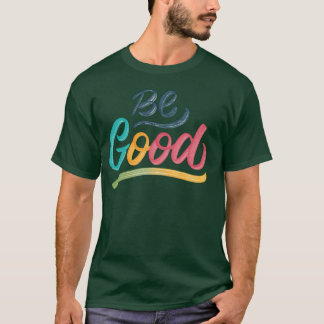 Be good Shorts vintage T-Shirt