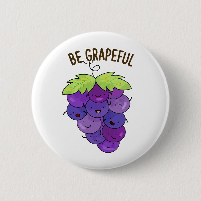 Be Grapeful Funny Grape Bunch Pun  Button (Front)