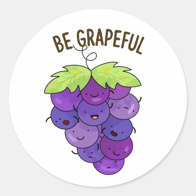 Be Grapeful Funny Grape Bunch Pun  Classic Round Sticker (Front)
