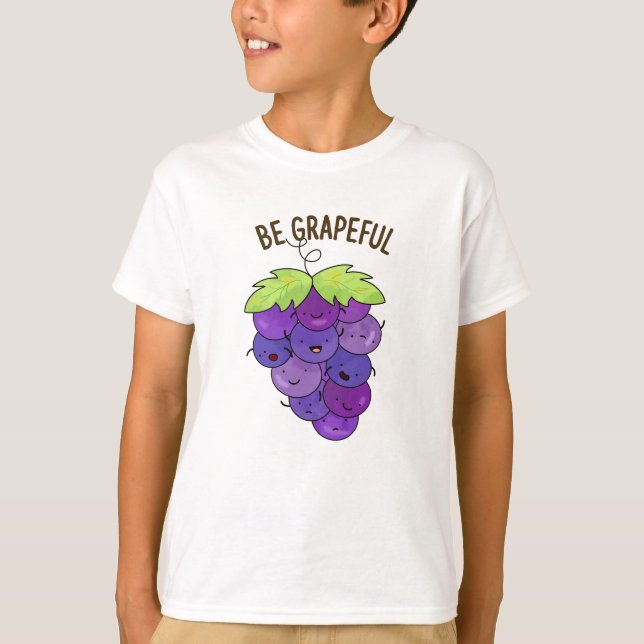Be Grapeful Funny Grape Bunch Pun  T-Shirt (Front)