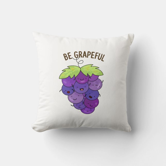 Be Grapeful Funny Grape Bunch Pun  Throw Pillow (Front)