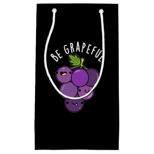 Be Grapeful Funny Grateful Grape Pun Dark BG Small Gift Bag