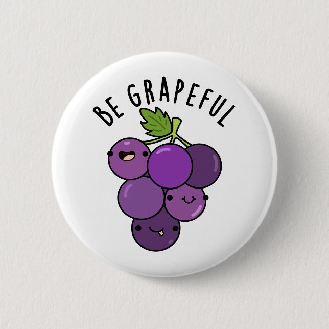Be Grapeful Positive Grape Pun  Button (Front)