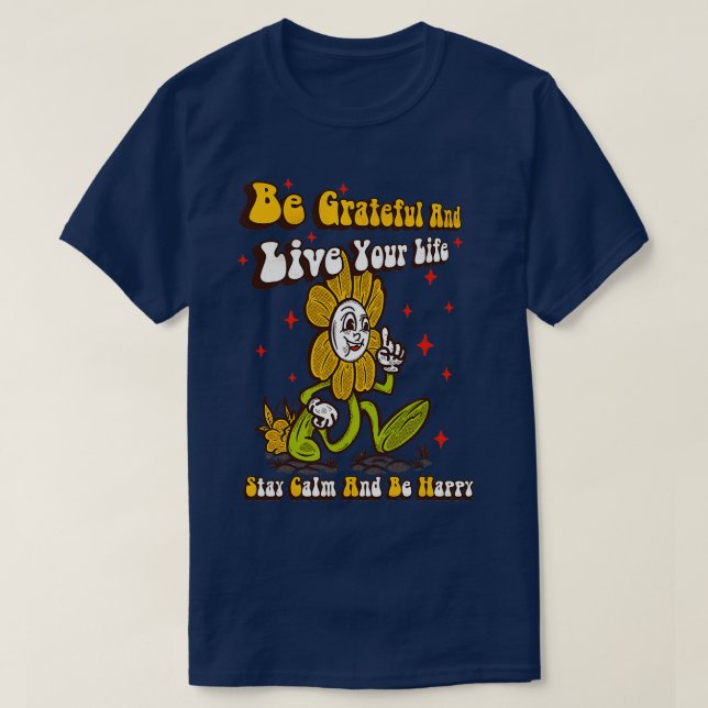 Be grateful and live your life T-Shirt (Design Front)