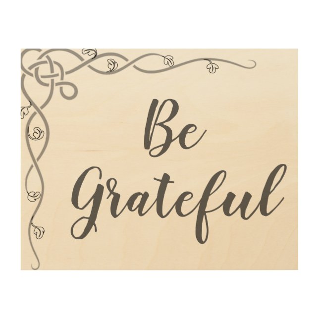 Be Grateful Attitude of Gratitude Sign (Front)