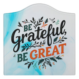Be Grateful, Be Great Door Sign