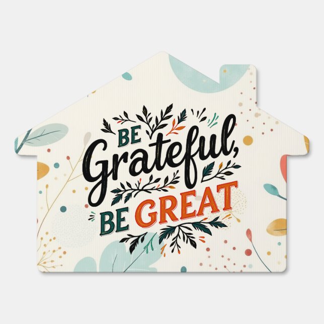 Be Grateful, Be Great Sign (Front)