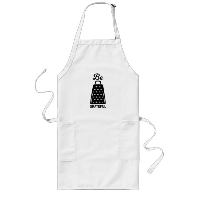 Be Grateful Funny Chef's Gift Long Apron (Front)