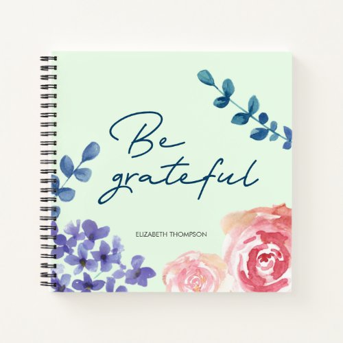 Be Grateful Script Watercolor Flowers gratitude Notebook