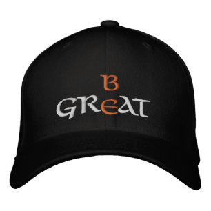 Be Great Embroidered Cap