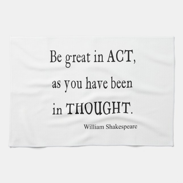 Be Great in Act As Been Thought Shakespeare Quote Towel (Horizontal)