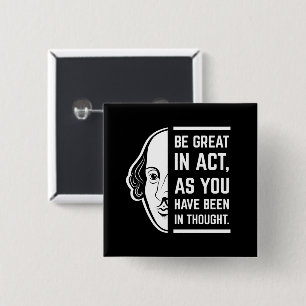 Be Great In Act Shakespeare Thespian Quote Button