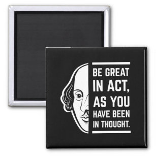 Be Great In Act Shakespeare Thespian Quote Magnet