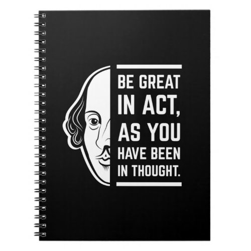 Be Great In Act Shakespeare Thespian Quote Notebook