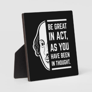 Be Great In Act Shakespeare Thespian Quote Plaque