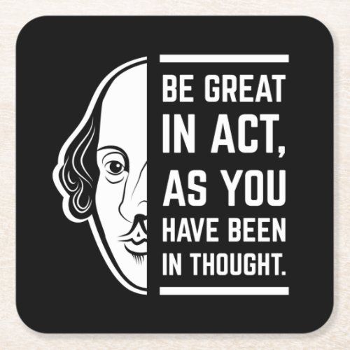 Be Great In Act Shakespeare Thespian Quote Square Paper Coaster