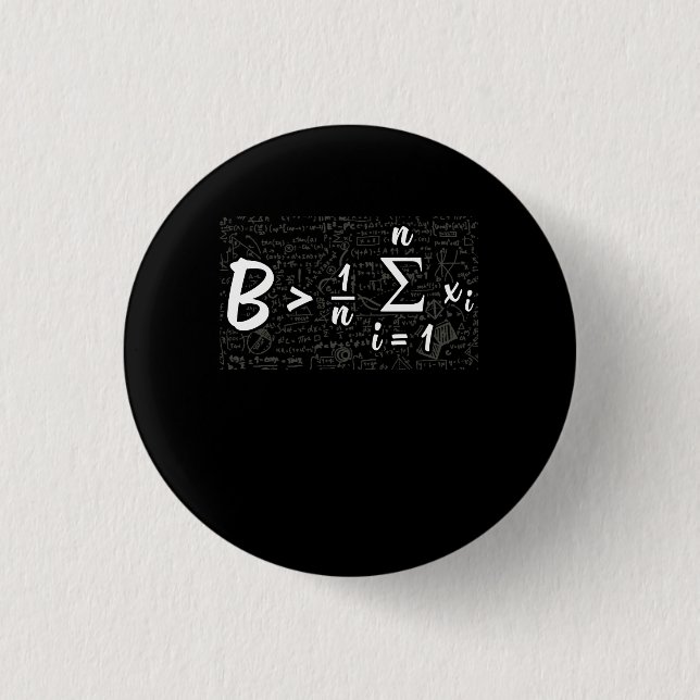 Be Greater Than Average Funny Math Button (Front)
