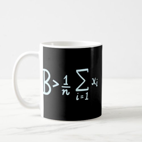 Be Greater Than Average  Funny Math  Coffee Mug