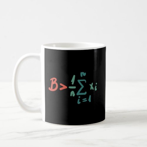 Be Greater Than Average Math Nerd Coffee Mug