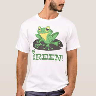 Be Green Frog Funny T-Shirt