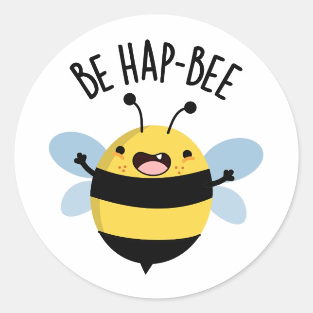Be Hap-bee Funny Bee Pun  Classic Round Sticker (Front)