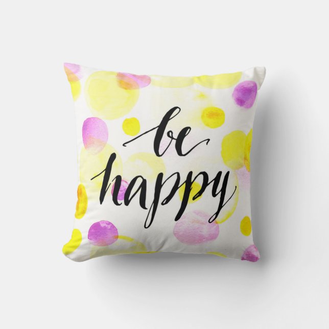 Be Happy 2 Throw Pillow (Front)