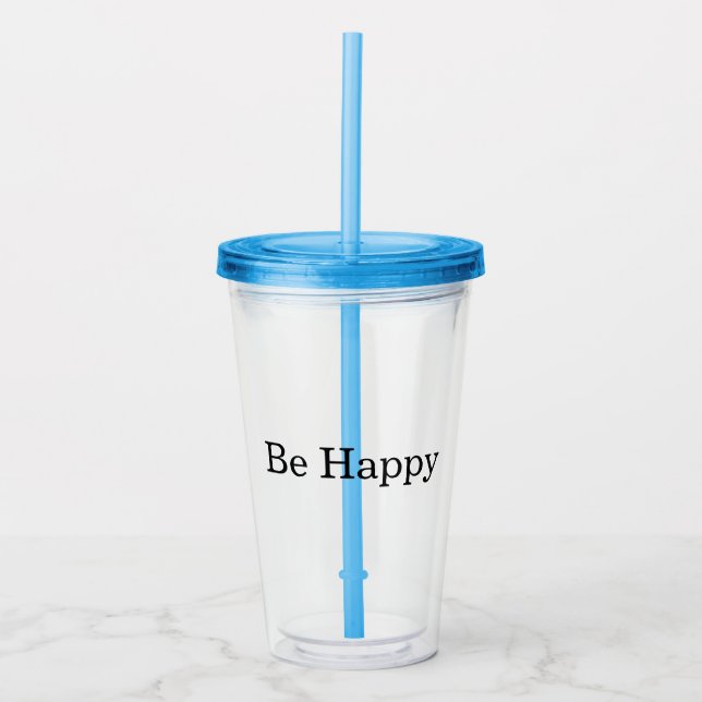 Be Happy Acrylic Tumbler (Front)
