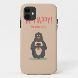 Be Happy And Drink Coffee iPhone 11 Case