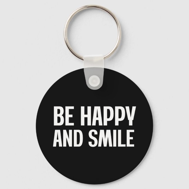 Be Happy And Smile  Keychain (Front)
